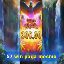 57 win paga mesmo